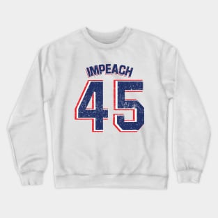 Impeach 45 Crewneck Sweatshirt